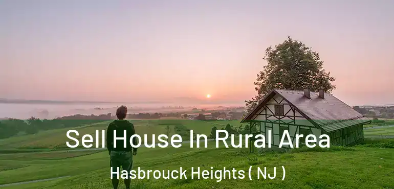  Sell House In Rural Area Hasbrouck Heights ( NJ )