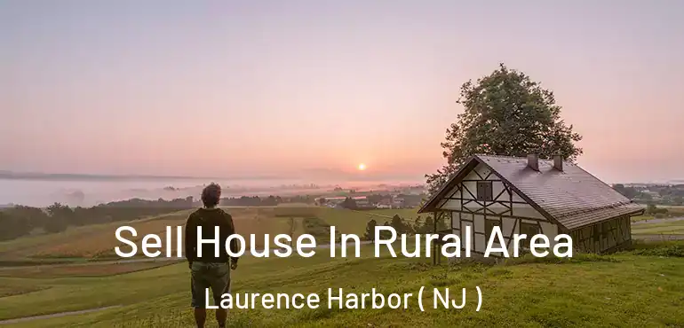  Sell House In Rural Area Laurence Harbor ( NJ )