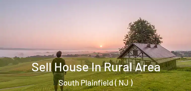  Sell House In Rural Area South Plainfield ( NJ )
