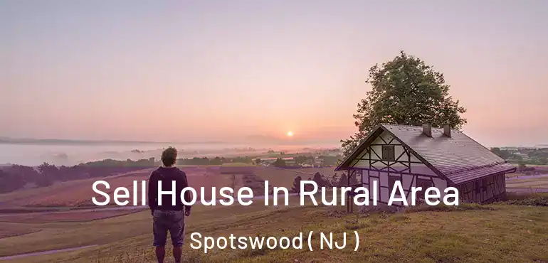  Sell House In Rural Area Spotswood ( NJ )