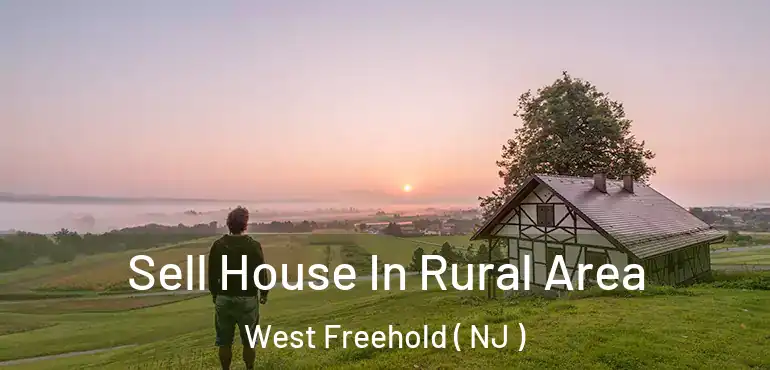 Sell House In Rural Area West Freehold ( NJ )
