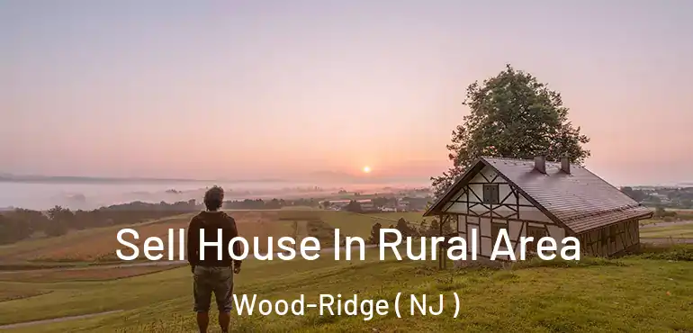  Sell House In Rural Area Wood-Ridge ( NJ )