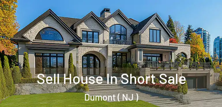  Sell House In Short Sale Dumont ( NJ )