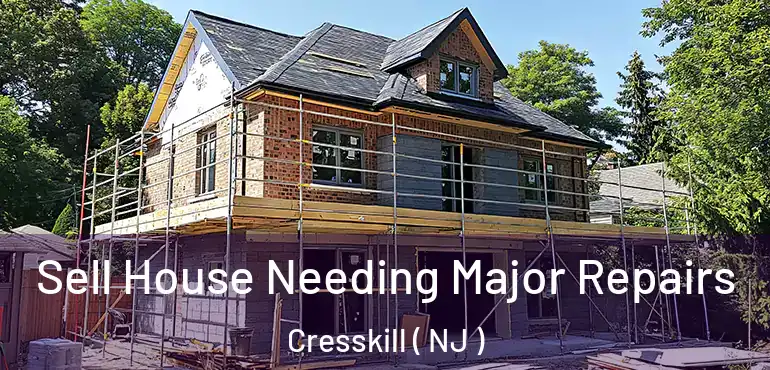 Sell House Needing Major Repairs Cresskill ( NJ )