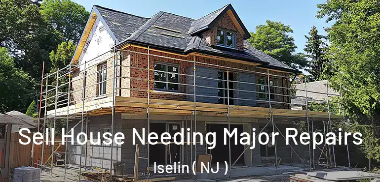  Sell House Needing Major Repairs Iselin ( NJ )