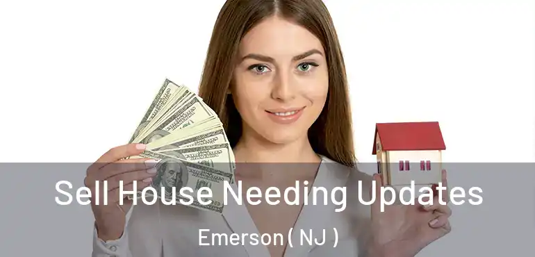  Sell House Needing Updates Emerson ( NJ )