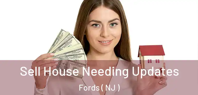  Sell House Needing Updates Fords ( NJ )