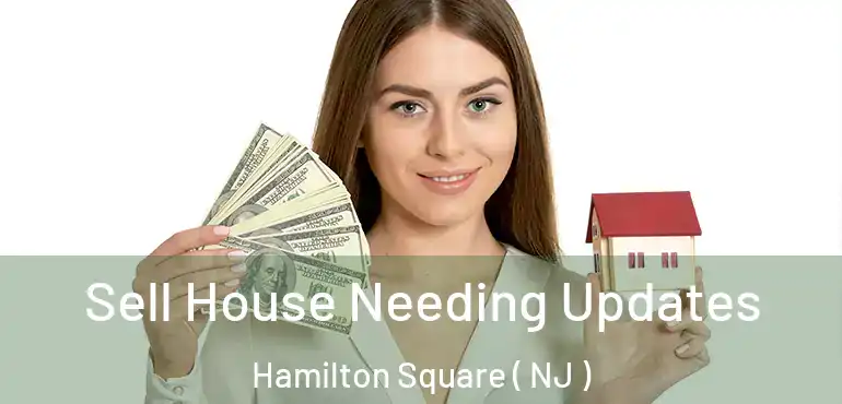  Sell House Needing Updates Hamilton Square ( NJ )