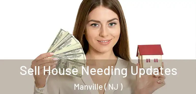  Sell House Needing Updates Manville ( NJ )