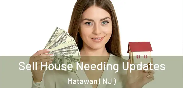  Sell House Needing Updates Matawan ( NJ )