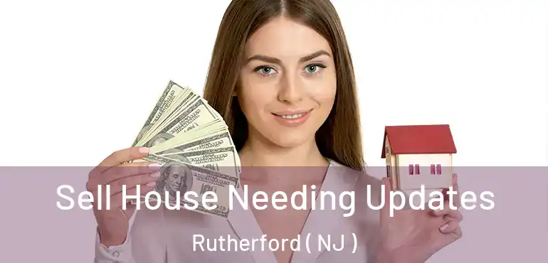  Sell House Needing Updates Rutherford ( NJ )