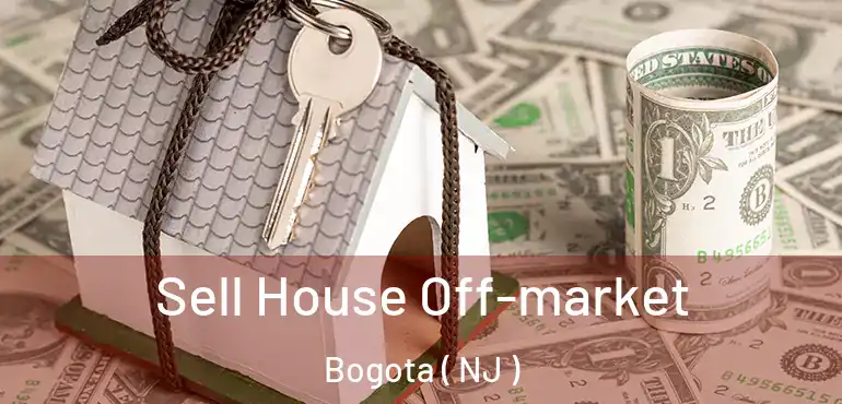  Sell House Off-market Bogota ( NJ )