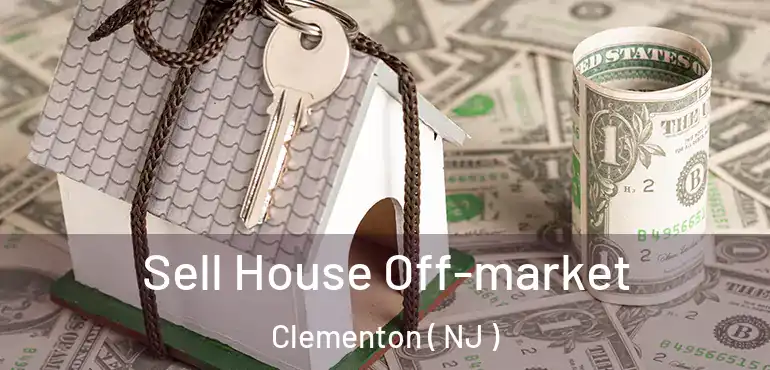  Sell House Off-market Clementon ( NJ )
