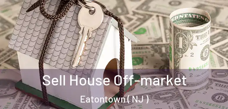  Sell House Off-market Eatontown ( NJ )