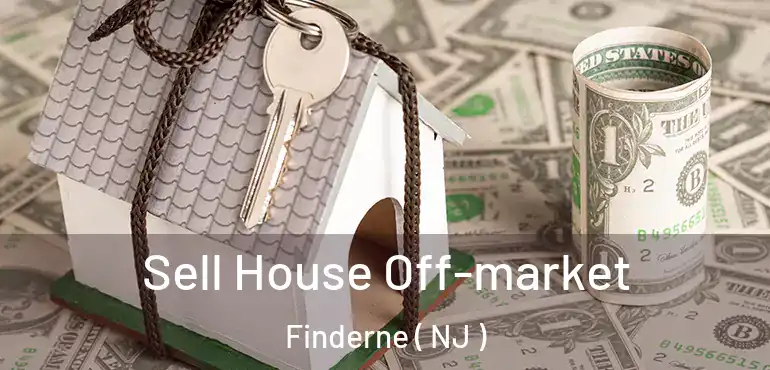  Sell House Off-market Finderne ( NJ )