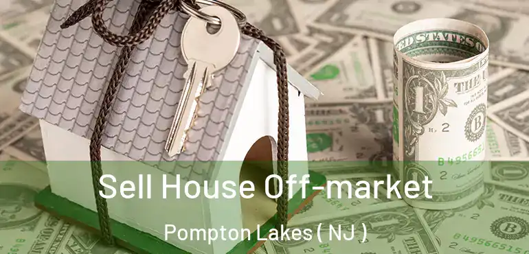  Sell House Off-market Pompton Lakes ( NJ )
