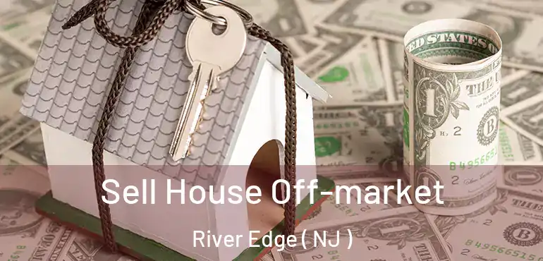  Sell House Off-market River Edge ( NJ )