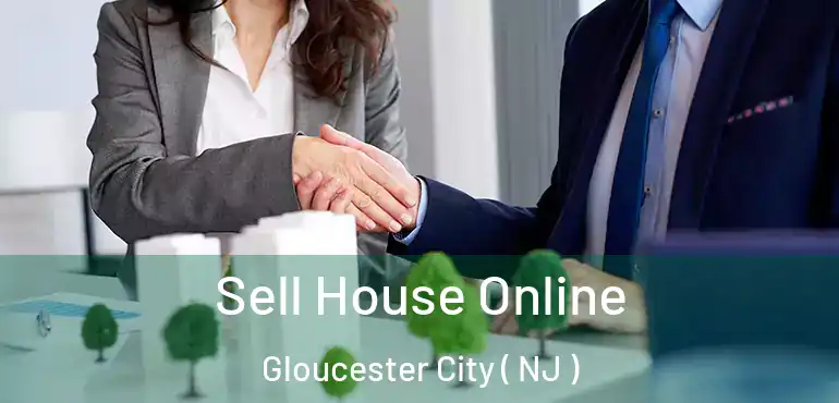  Sell House Online Gloucester City ( NJ )
