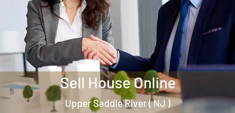  Sell House Online Upper Saddle River ( NJ )