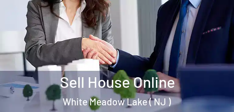  Sell House Online White Meadow Lake ( NJ )