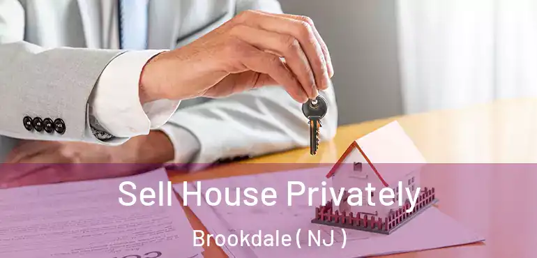  Sell House Privately Brookdale ( NJ )