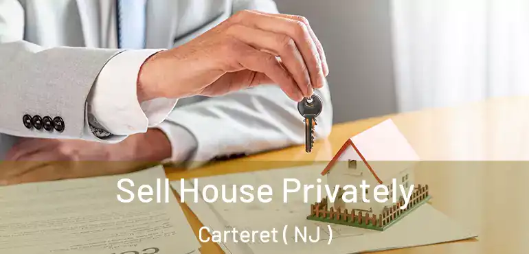  Sell House Privately Carteret ( NJ )