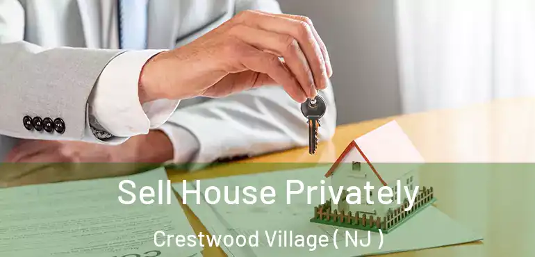  Sell House Privately Crestwood Village ( NJ )
