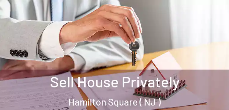  Sell House Privately Hamilton Square ( NJ )