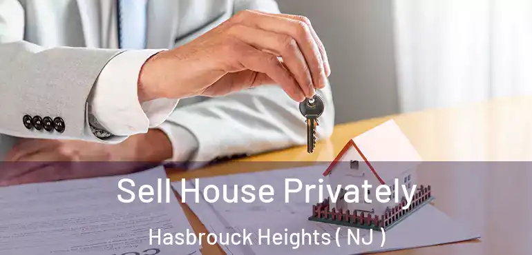  Sell House Privately Hasbrouck Heights ( NJ )