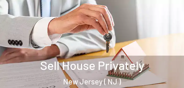  Sell House Privately New Jersey ( NJ )