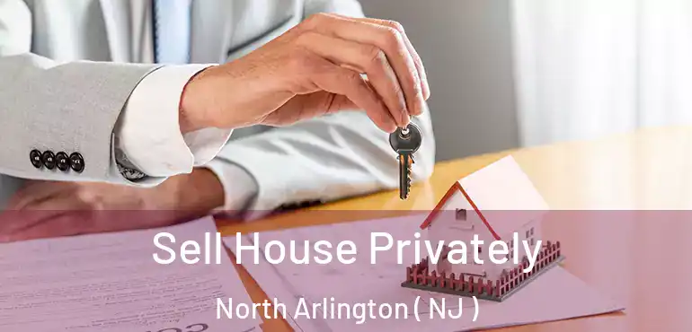  Sell House Privately North Arlington ( NJ )