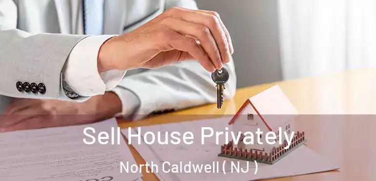  Sell House Privately North Caldwell ( NJ )