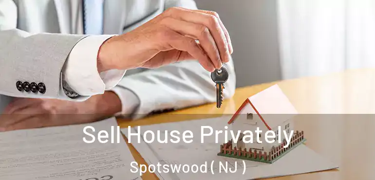  Sell House Privately Spotswood ( NJ )