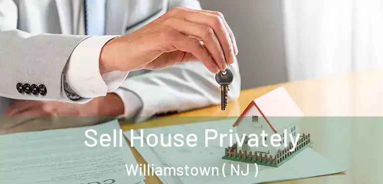 Sell House Privately Williamstown ( NJ )