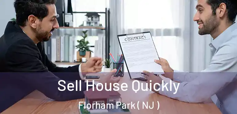  Sell House Quickly Florham Park ( NJ )