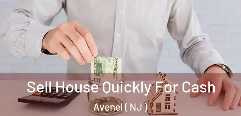  Sell House Quickly For Cash Avenel ( NJ )