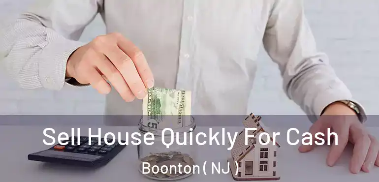  Sell House Quickly For Cash Boonton ( NJ )