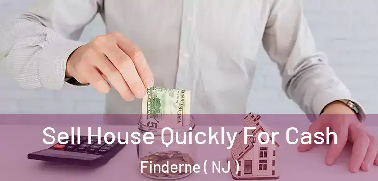  Sell House Quickly For Cash Finderne ( NJ )