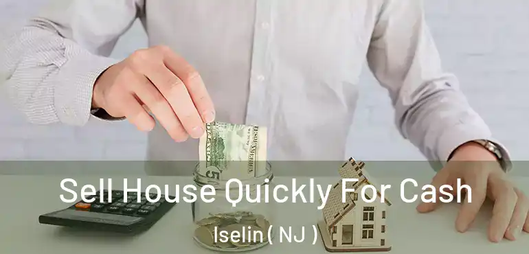  Sell House Quickly For Cash Iselin ( NJ )