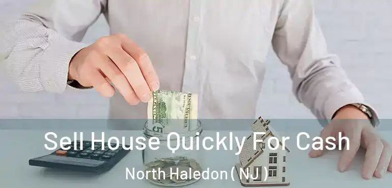  Sell House Quickly For Cash North Haledon ( NJ )