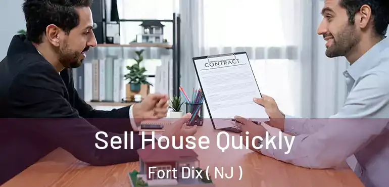  Sell House Quickly Fort Dix ( NJ )