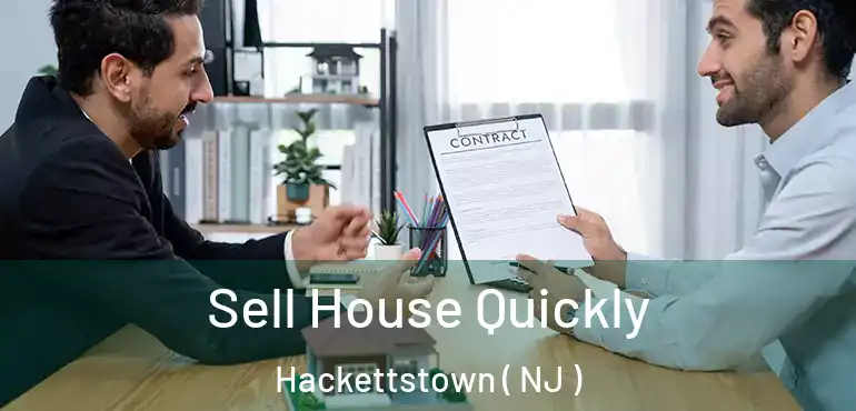  Sell House Quickly Hackettstown ( NJ )