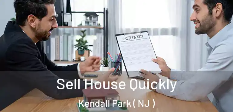  Sell House Quickly Kendall Park ( NJ )