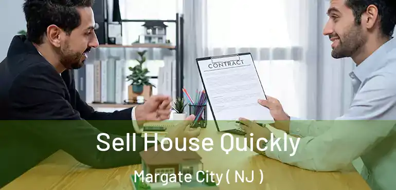  Sell House Quickly Margate City ( NJ )