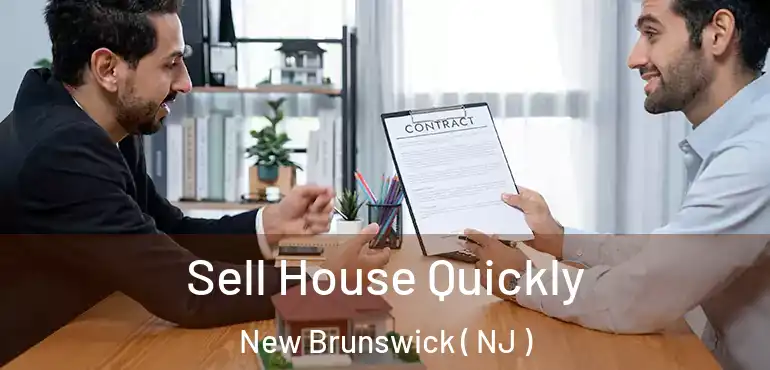  Sell House Quickly New Brunswick ( NJ )