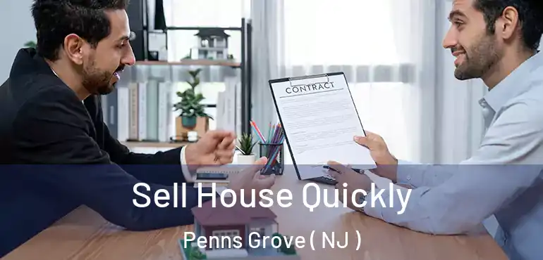  Sell House Quickly Penns Grove ( NJ )