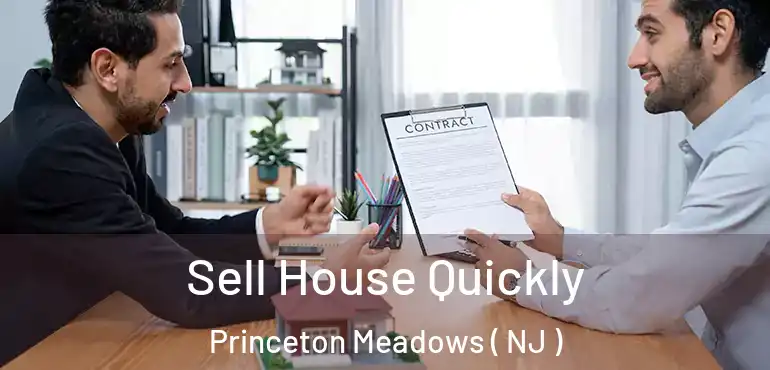  Sell House Quickly Princeton Meadows ( NJ )
