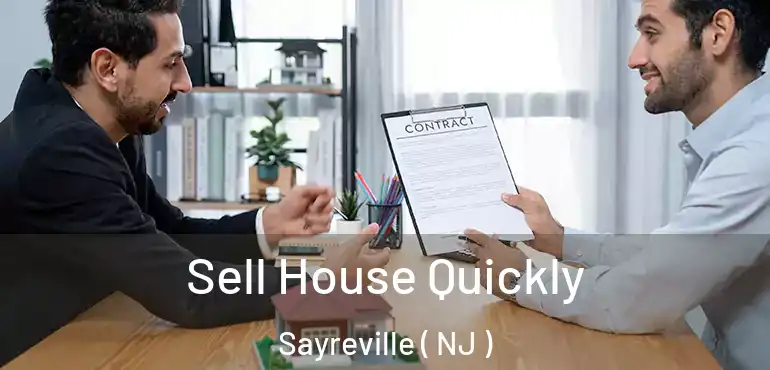  Sell House Quickly Sayreville ( NJ )