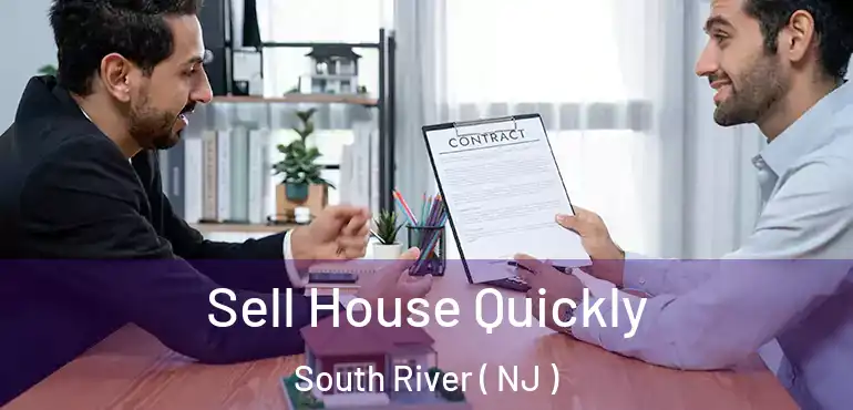  Sell House Quickly South River ( NJ )