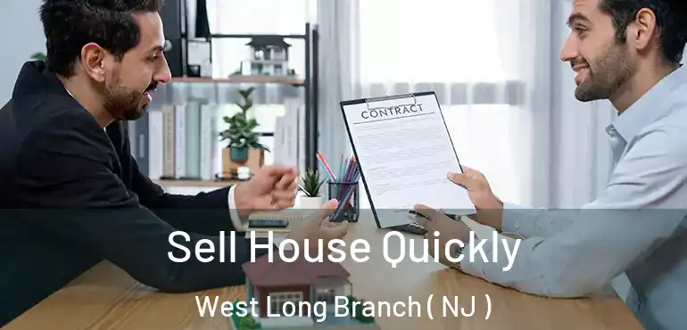  Sell House Quickly West Long Branch ( NJ )